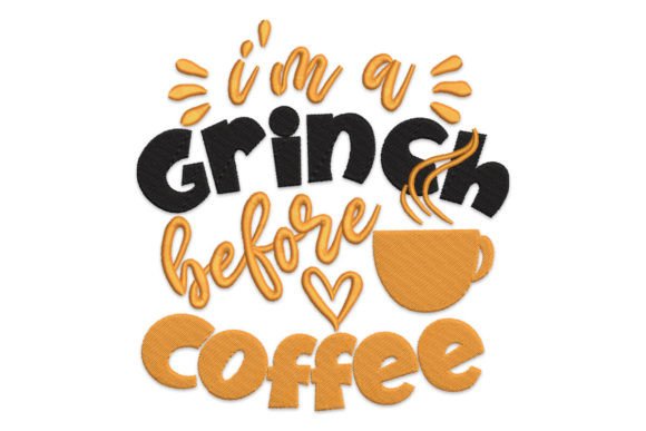 I m a Grinch Before Coffee Embroidery Review